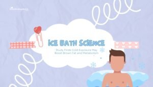 Ice Bath Science- Study Finds Cold Exposure May Boost Brown Fat and Metabolism