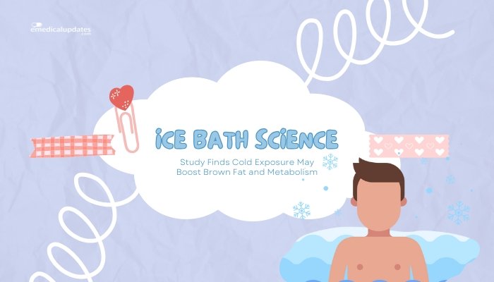 Ice Bath Science- Study Finds Cold Exposure May Boost Brown Fat and Metabolism