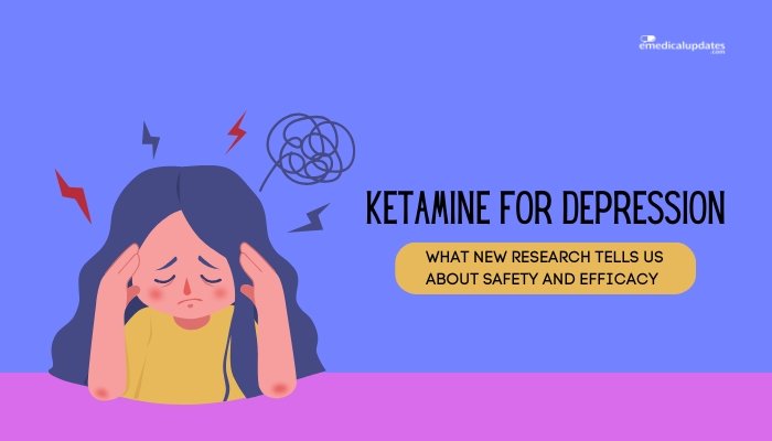 Ketamine for Depression- What New Research Tells Us About Safety and Efficacy