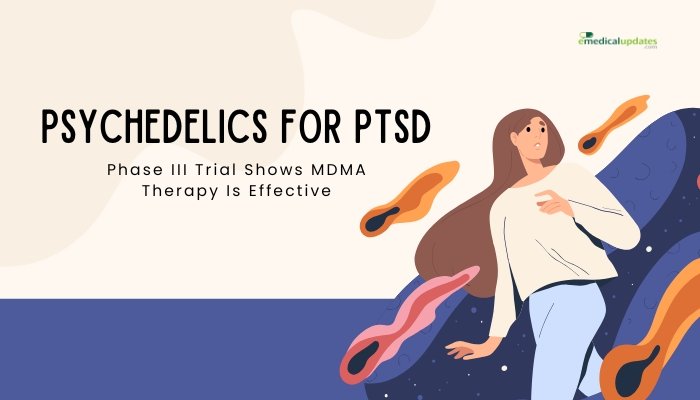 Psychedelics for PTSD- Phase III Trial Shows MDMA Therapy Is Effective