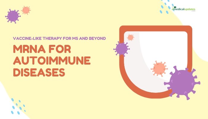 mRNA for Autoimmune Diseases- Vaccine-Like Therapy for MS and Beyond